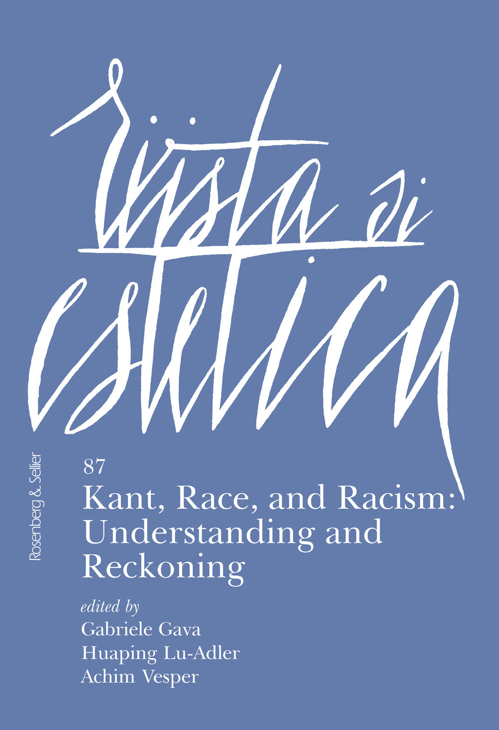Rivista di estetica. Vol. 87: Kant, Race, and Racism: Understanding and Reckoning