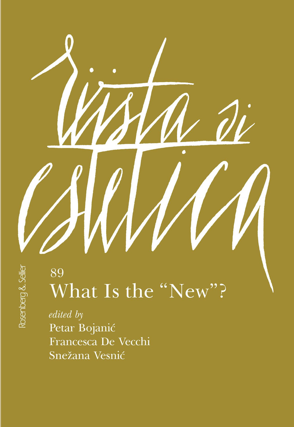 Rivista di estetica. Vol. 89: What is the «New»?