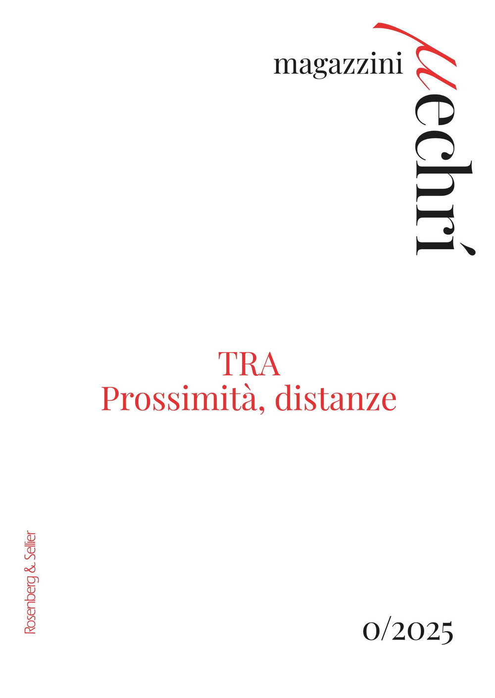Magazzini mechrí. Vol. 0: TRA. Prossimità, distanze