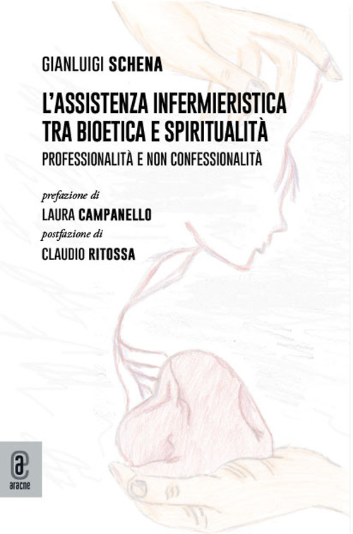L'assistenza infermieristica tra bioetica e spiritualità. Professionalità e non confessionalità