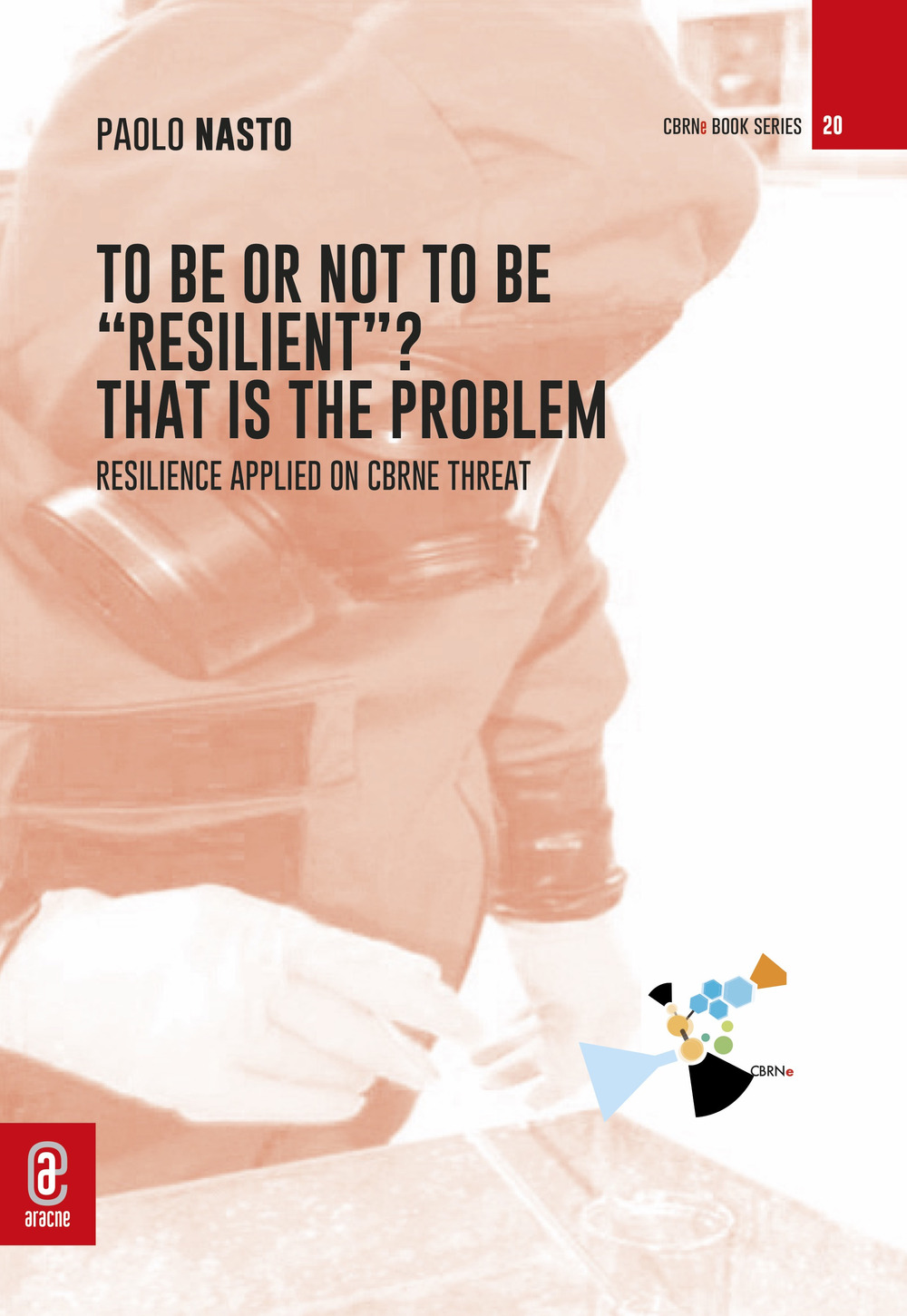 To be or not to be «resilient»? That is the problem. Resilience applied on CBRNe threat
