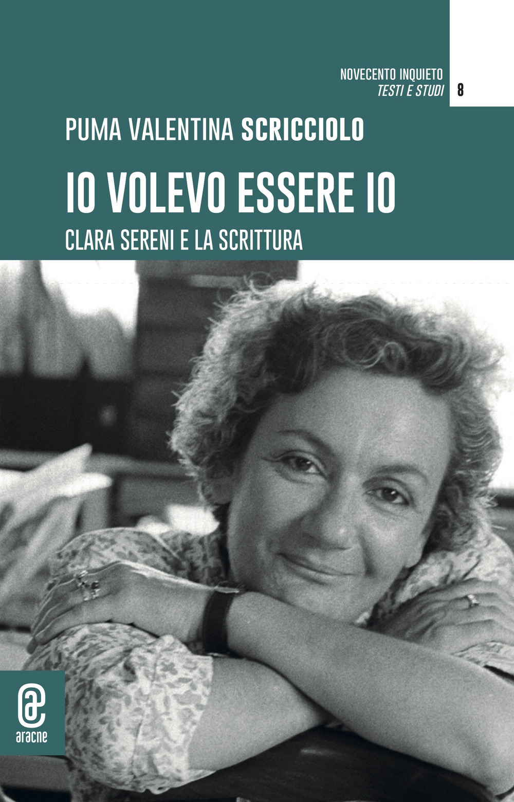 Io volevo essere io. Clara Sereni e la scrittura