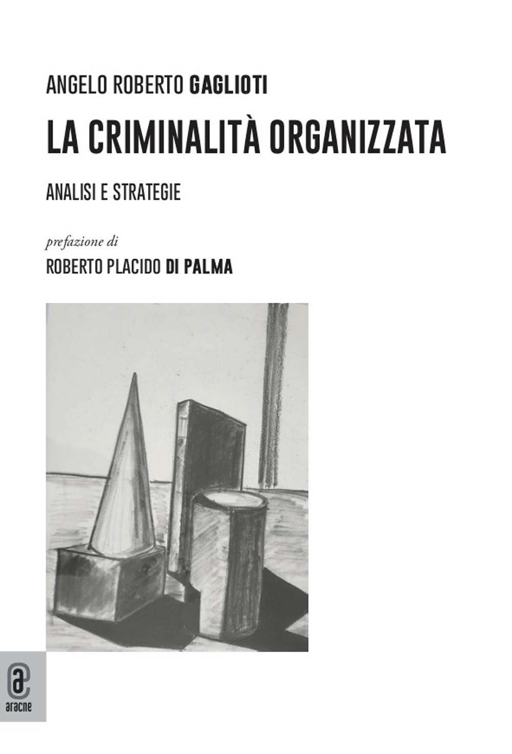 La criminalità organizzata. Analisi e strategie