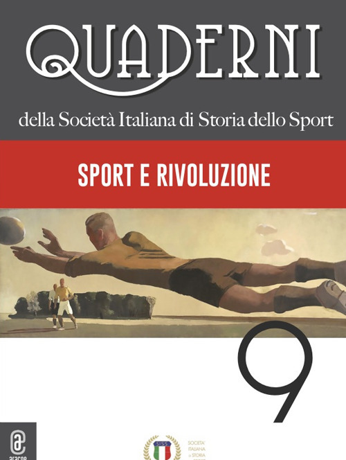 Quaderni della società italiana di storia dello sport. Vol. 9: Sport e rivoluzione
