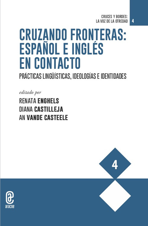 Cruzando fronteras: español e inglés en contacto. Prácticas lingüísticas, ideologías e identidades