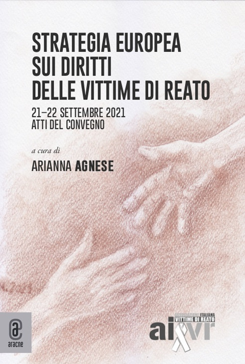 Strategia europea sui diritti delle vittime di reato. Atti del Convegno (21–22 settembre 2021)