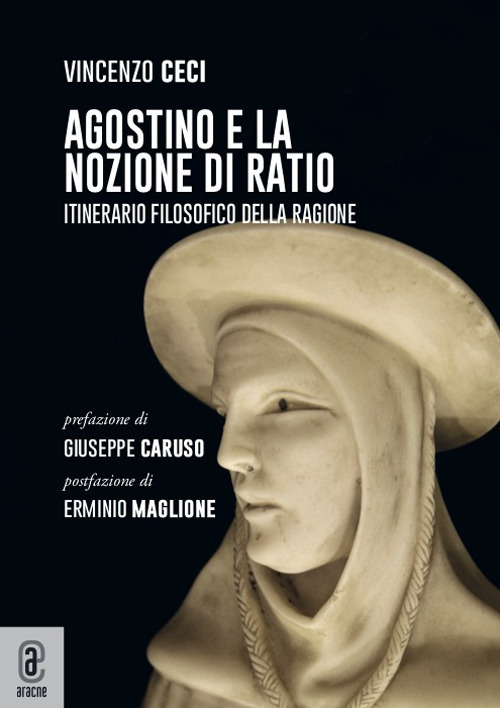 Agostino e la nozione di ratio. Itinerario filosofico della ragione