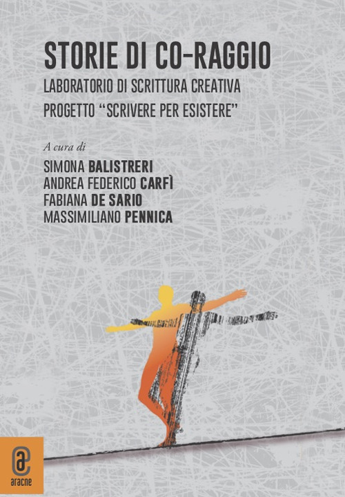Storie di co-raggio. Laboratorio di scrittura creativa. Progetto "Scrivere per Esistere"