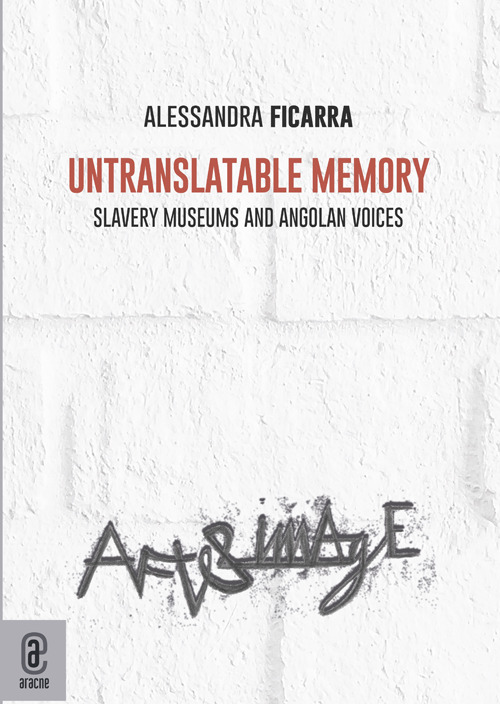Untranslatable memory. Slavery museums and angolan voices