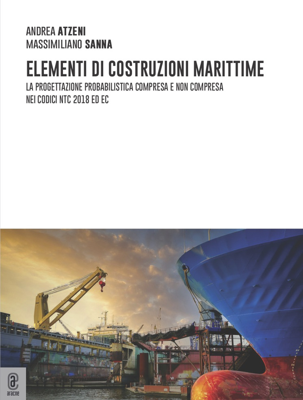 Elementi di costruzioni marittime. La progettazione probabilistica compresa e non compresa nei codici NTC 2018 ed EC