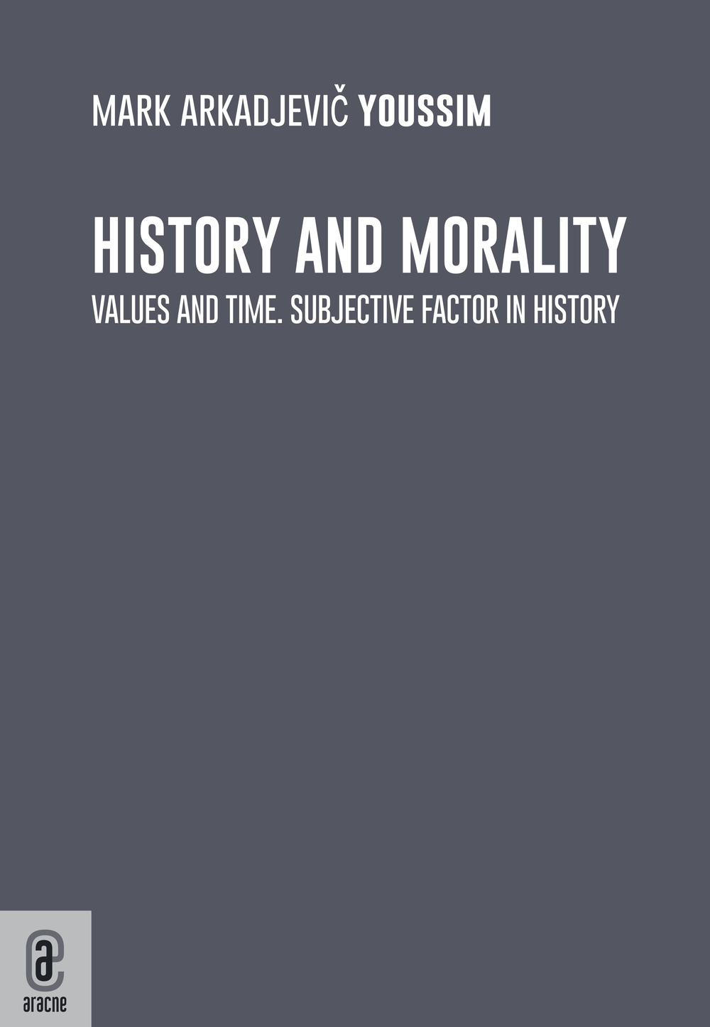 History and morality. Values and time. Subjective factor in history
