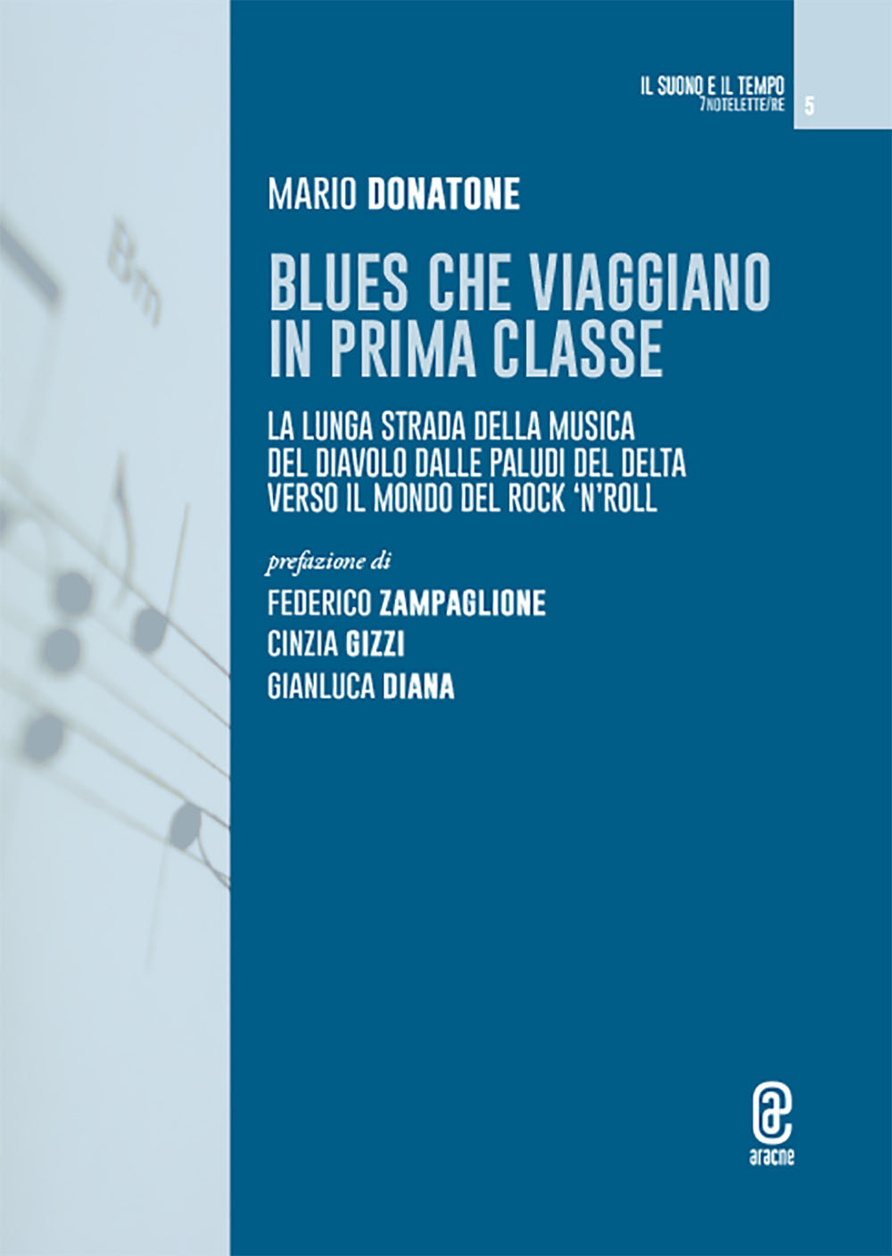Blues che viaggiano in prima classe. La lunga strada della musica del diavolo dalle paludi del Delta verso il mondo del rock'n'roll