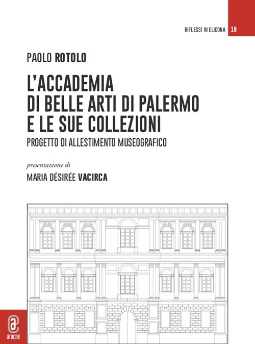 L'Accademia di Belle Arti di Palermo e le sue collezioni. Progetto di allestimento museografico