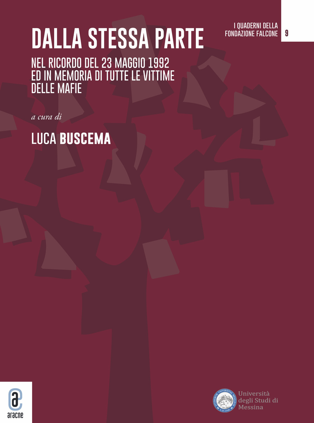Dalla stessa parte. Nel ricordo del 23 maggio 1992 ed in memoria di tutte le vittime delle mafie