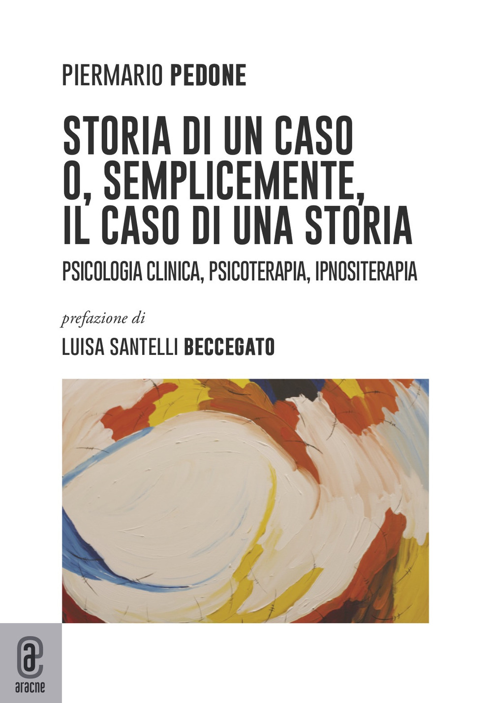 Storia di un caso o, semplicemente, il caso di una storia. Psicologia clinica, psicoterapia, ipnositerapia