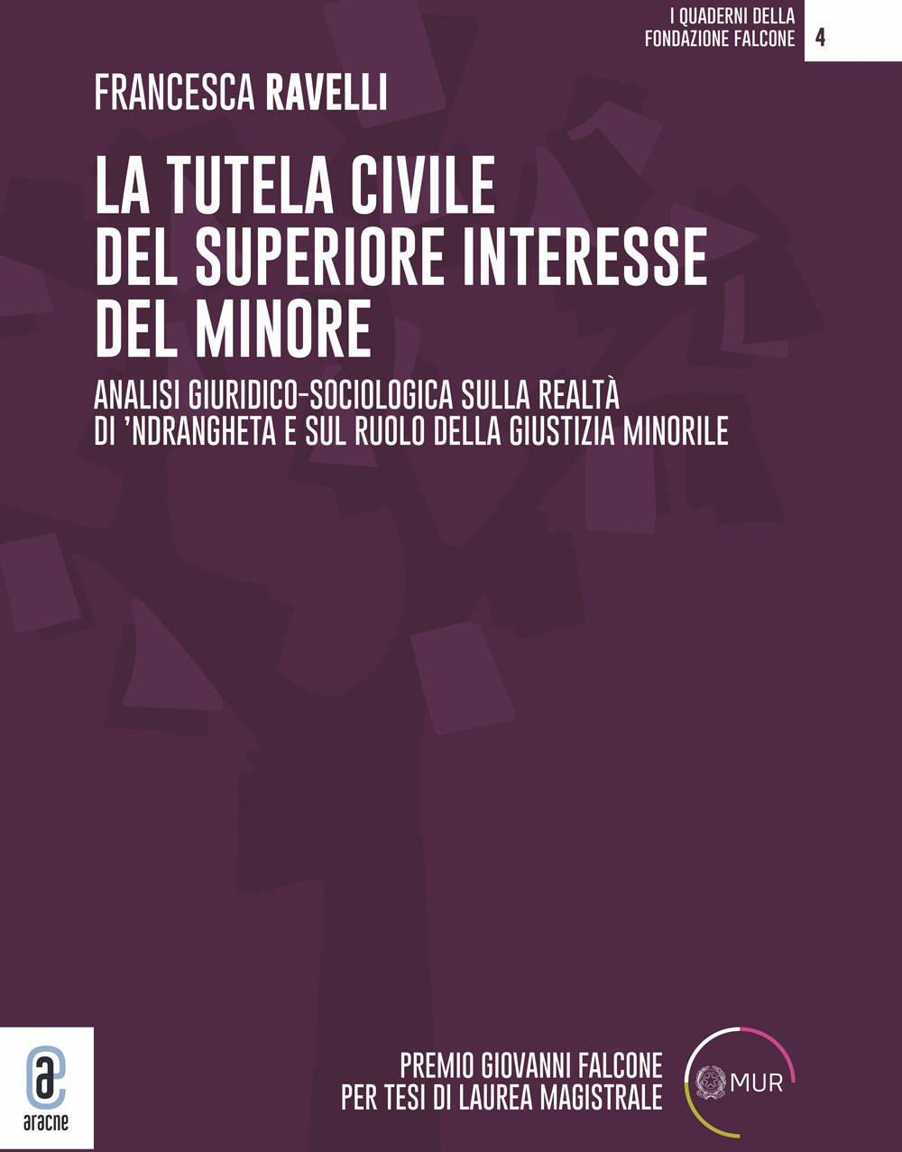 La tutela civile del superiore interesse del minore. Analisi giuridico–sociologica sulla realtà di 'ndrangheta e sul ruolo della giustizia minorile