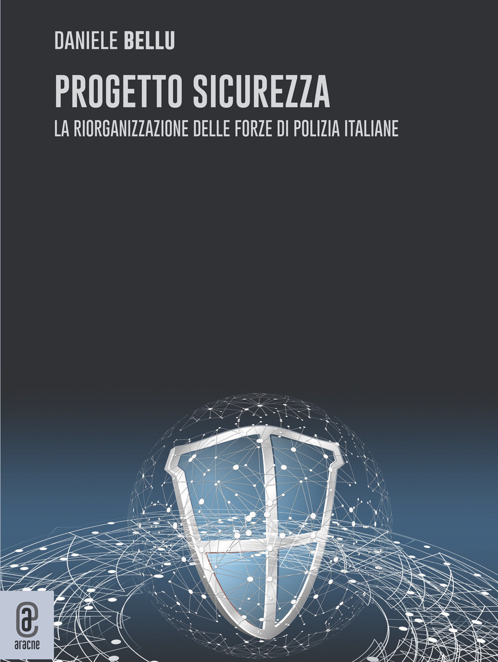 Progetto sicurezza. La riorganizzazione delle forze di Polizia italiane