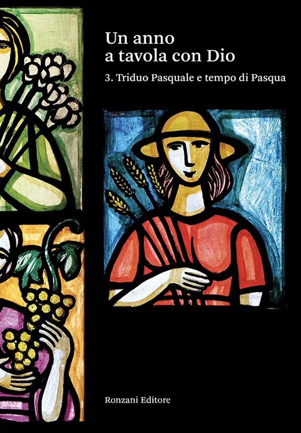 Un anno a tavola con Dio. Vol. 3: Triduo Pasquale e tempo di Pasqua