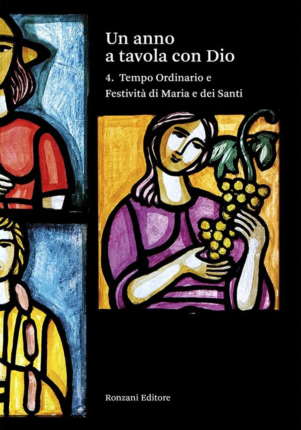 Un anno a tavola con Dio. Vol. 4: Tempo ordinario e festività di Maria e dei santi