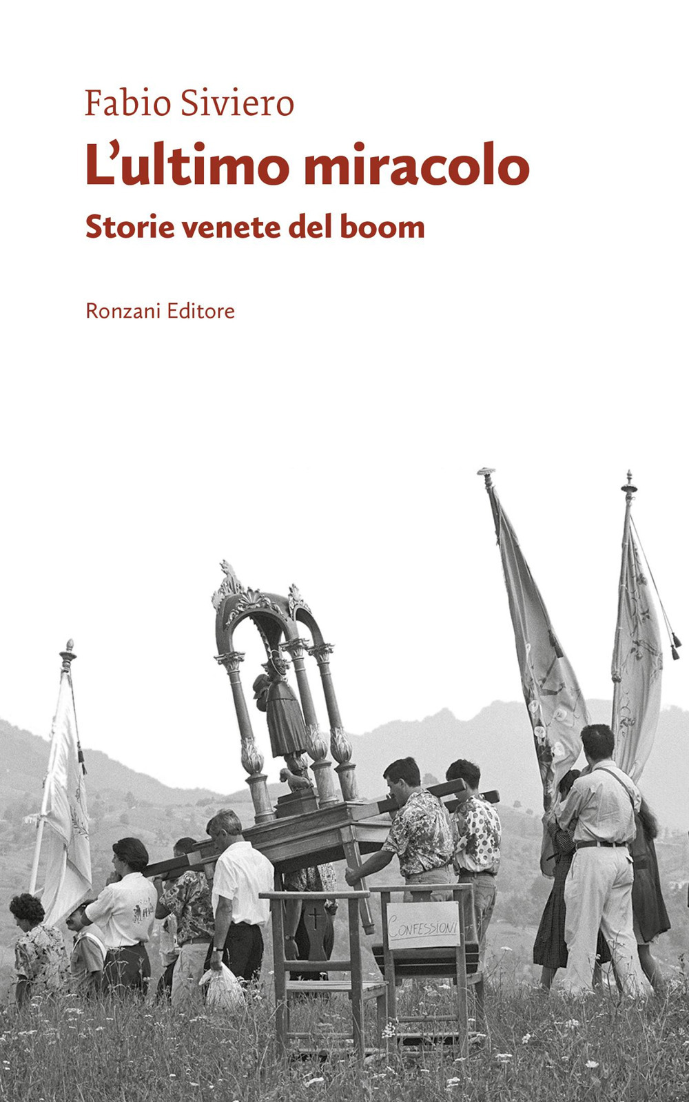 L'ultimo miracolo. Storie venete del boom