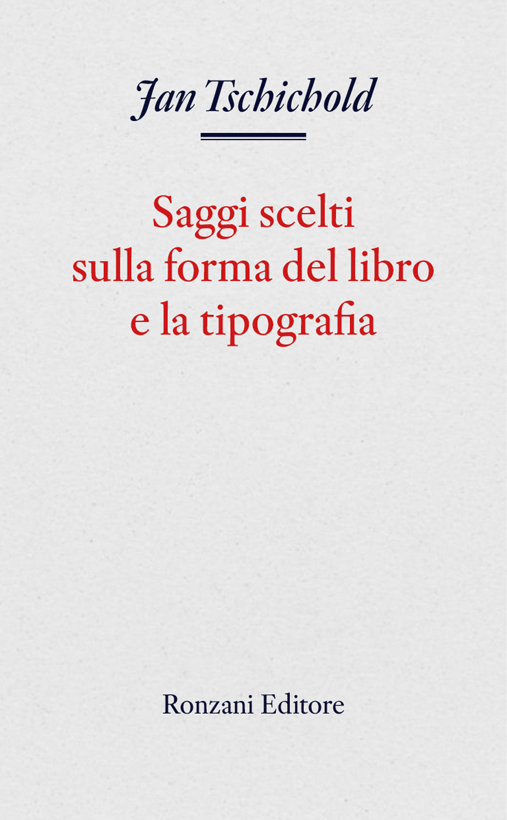 Saggi scelti sulla forma del libro e la tipografia
