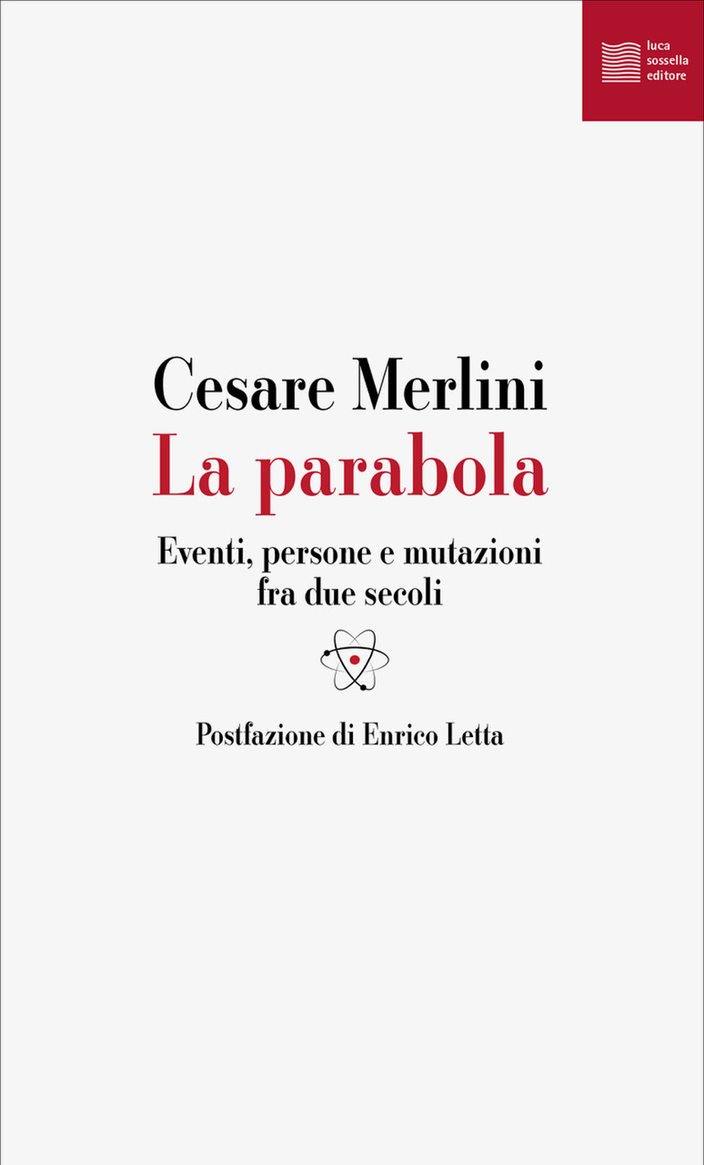 La parabola. Eventi, persone e mutazioni fra due secoli