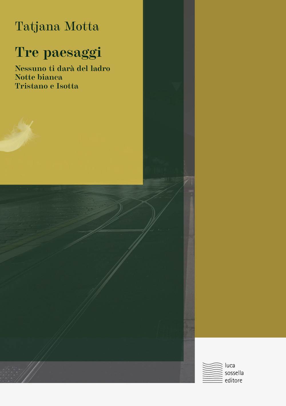 Tre paesaggi. Nessuno ti darà  del ladro-Notte bianca-Tristano e Isotta