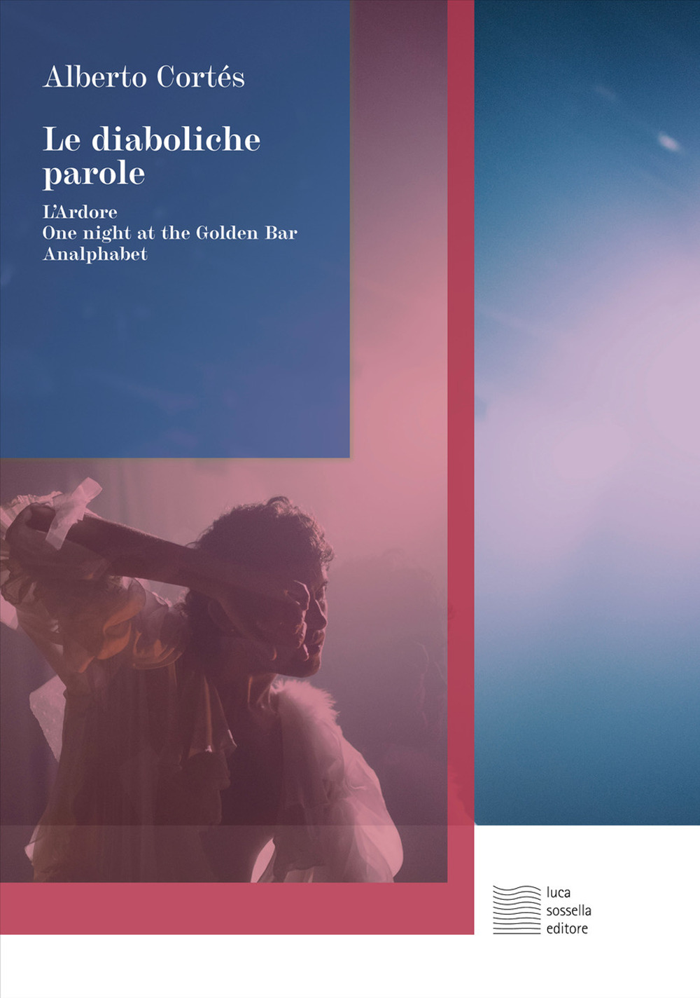 Le diaboliche parole: L'Ardore-One night at the Golden Bar-Analphabet