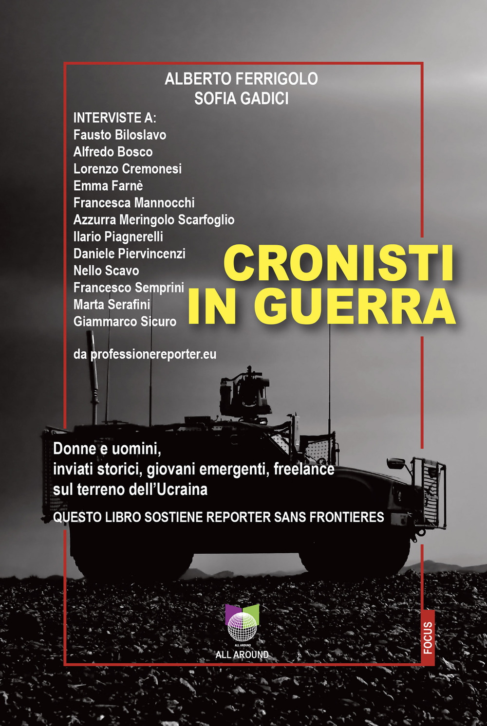 Cronisti in guerra. Donne e uomini, inviati storici, giovani emergenti, freelance sul terreno dell’Ucraina
