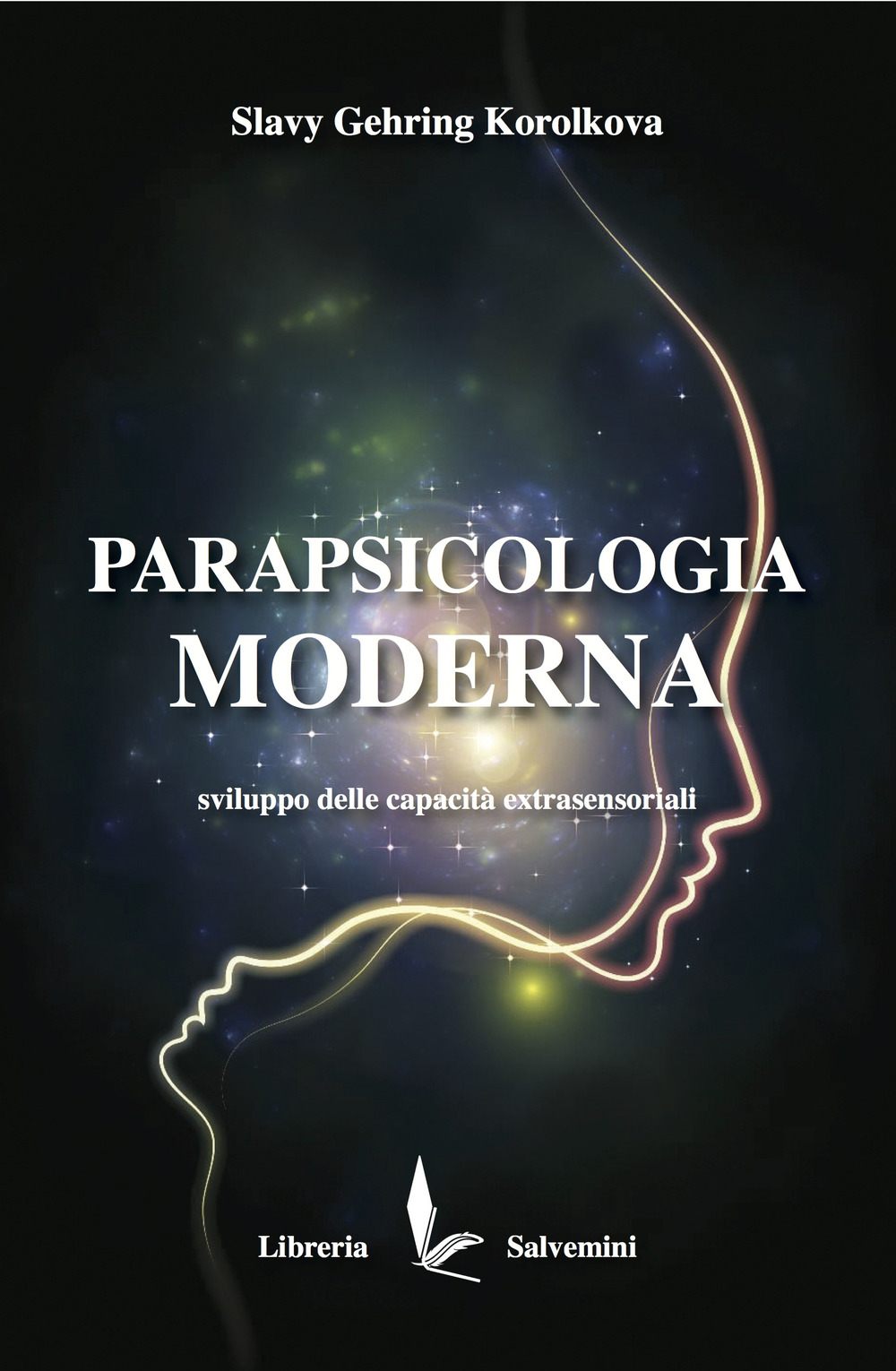 Parapsicologia moderna. Sviluppo delle capacità extrasensoriali