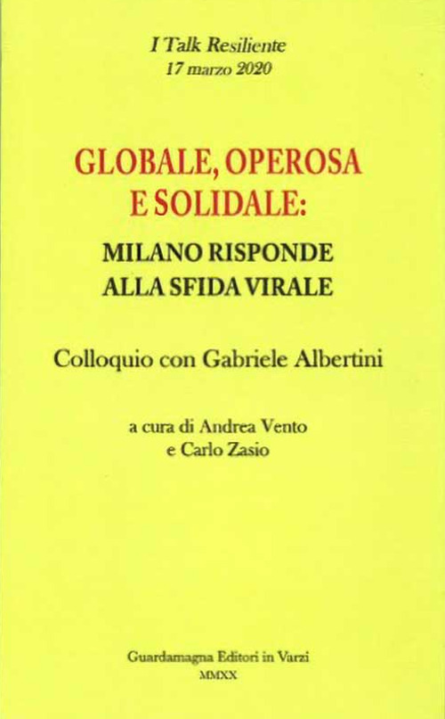 Globale, operosa e solidale: Milano risponde alla sfida virale. Colloquio con Gabriele Albertini