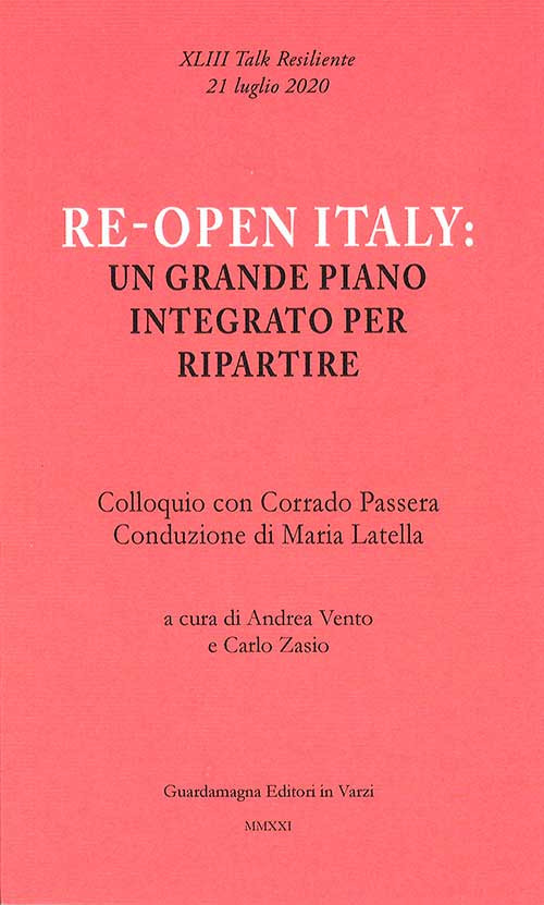 Re-open Italy: un grande piano integrato per ripartire. Colloquio con Corrado Passera