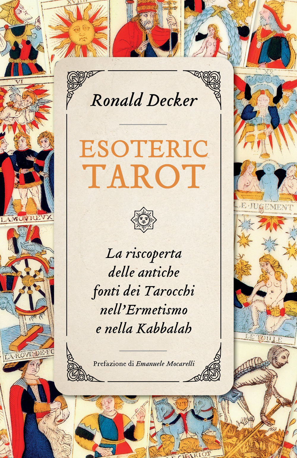 Esoteric tarot. La riscoperta delle antiche fonti dei tarocchi nell’ermetismo e nella Kabbalah