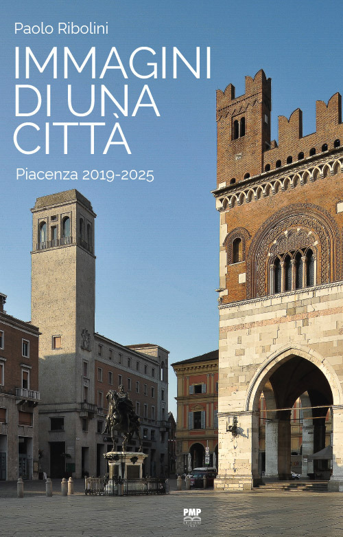 Immagini di una città. Piacenza 2019-2025