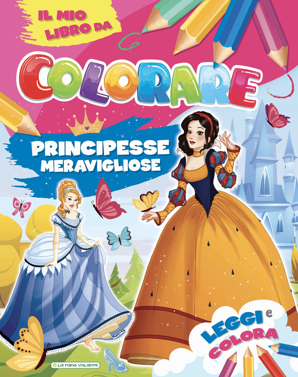 Principesse meravigliose. Il mio libro da colorare