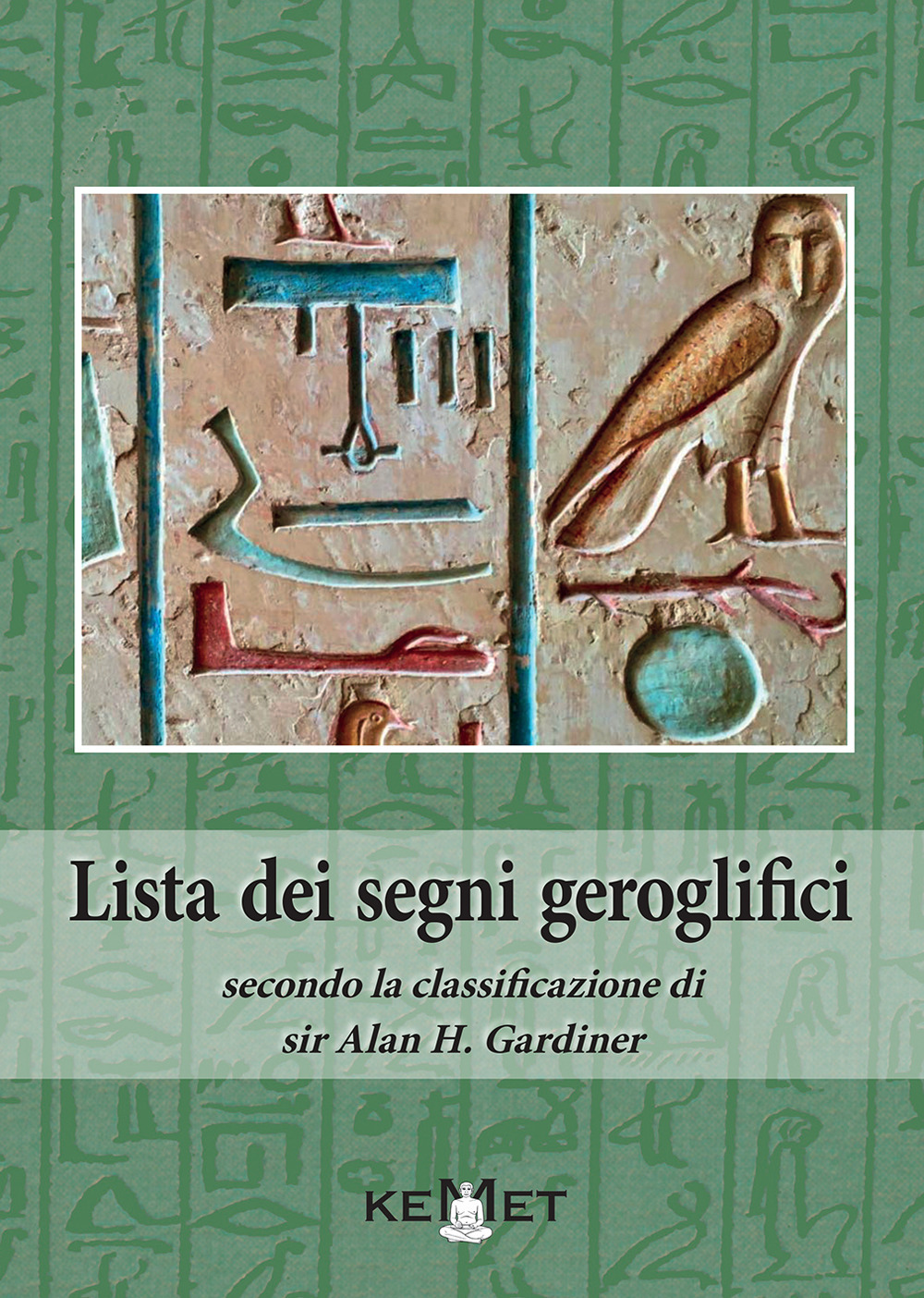 Lista dei segni geroglifici secondo la classificazione di sir Alan H. Gardiner
