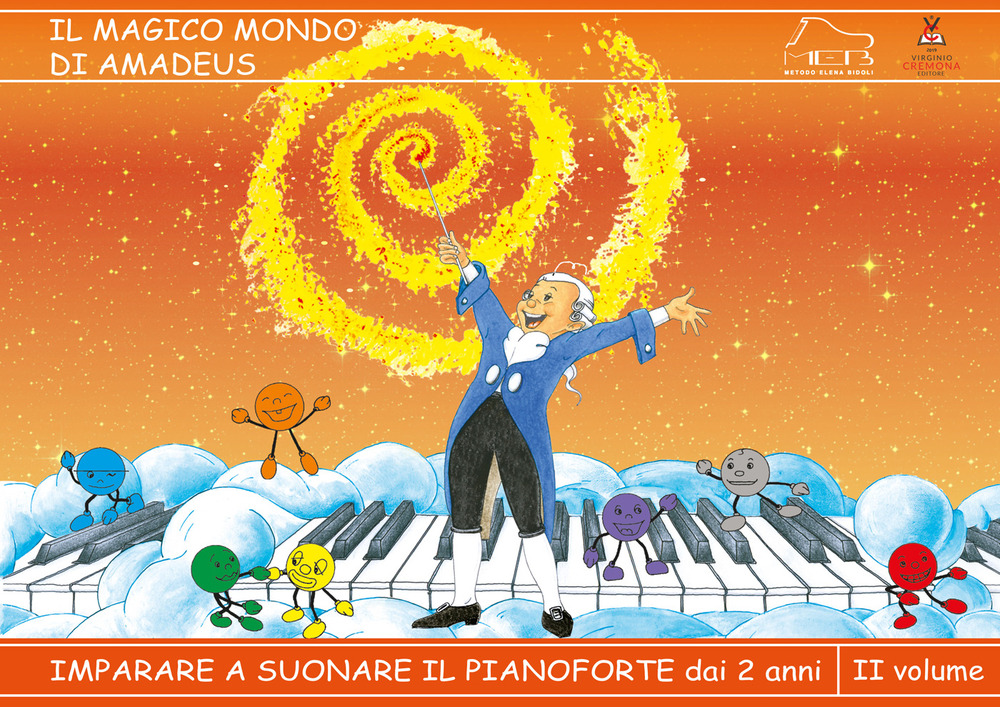 Metodo Elena Bidoli. Il magico mondo di Amadeus. Imparare a suonare il pianoforte dai 2 anni. Vol. 2