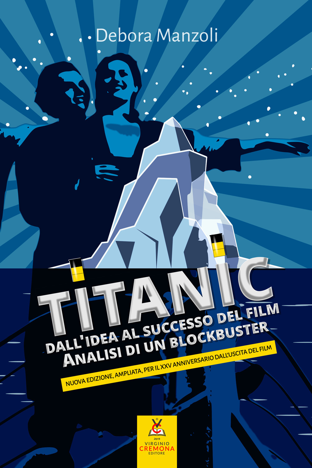 Titanic. Dall'idea al successo del film. Analisi di un blockbuster