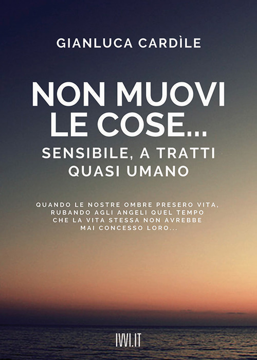 Non muovi le cose… Sensibile, a tratti quasi umano