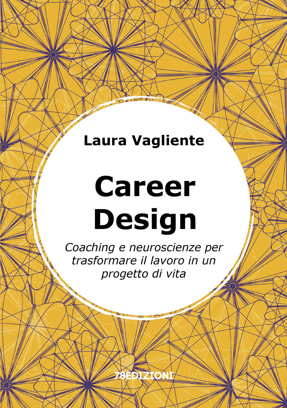 Career Design. Coaching e neuroscienze per trasformare il lavoro in un progetto di vita