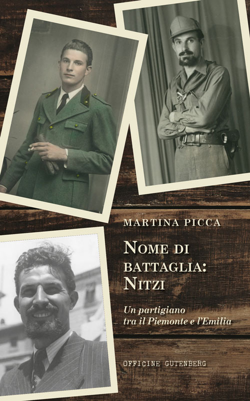 Nome di battaglia: Nitzi. Un partigiano tra il Piemonte e l’Emilia