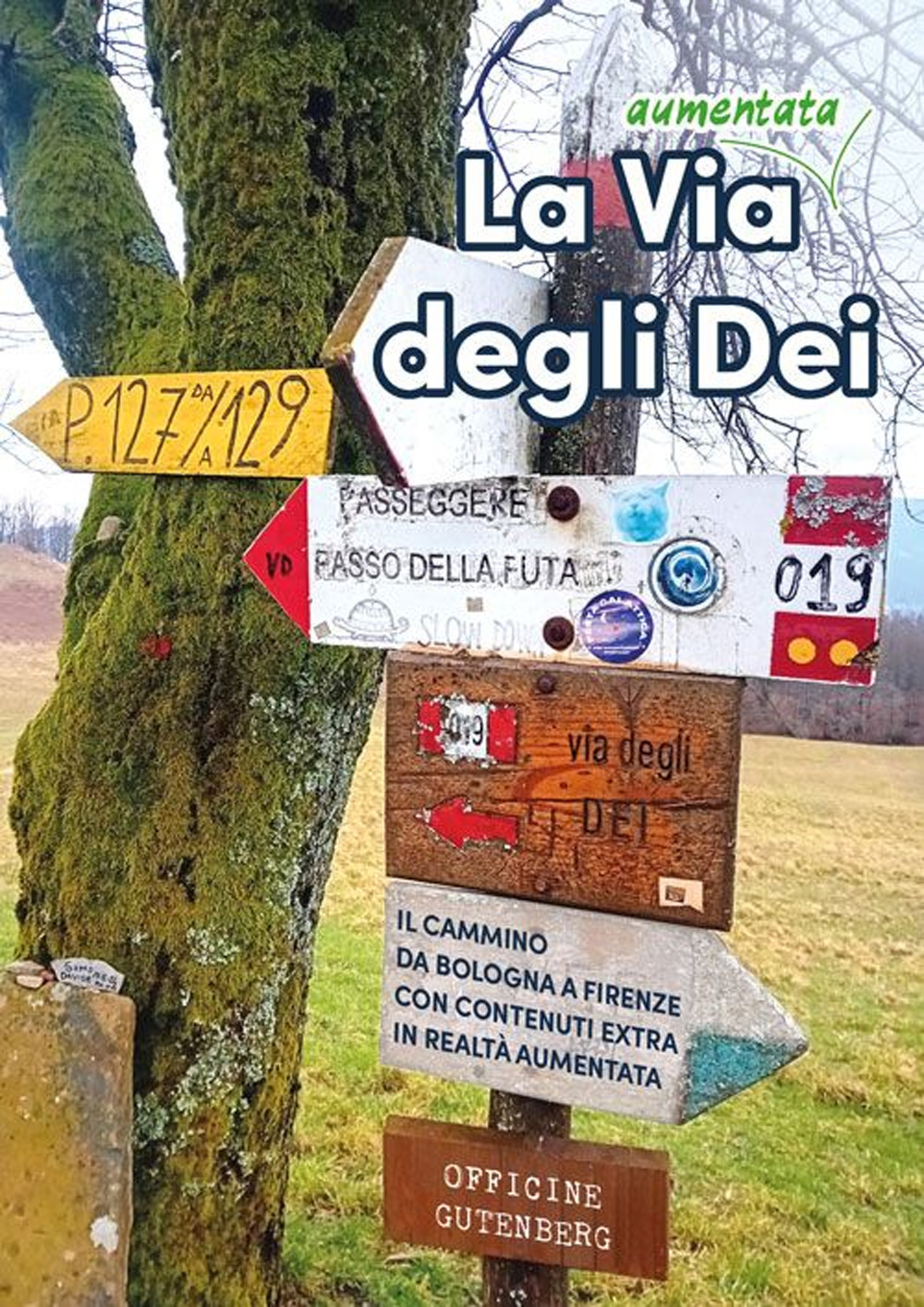 La via (aumentata) degli Dei. Il cammino da Bologna a Firenze