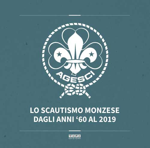 Lo scautismo monzese dagli anni '60 al 2019