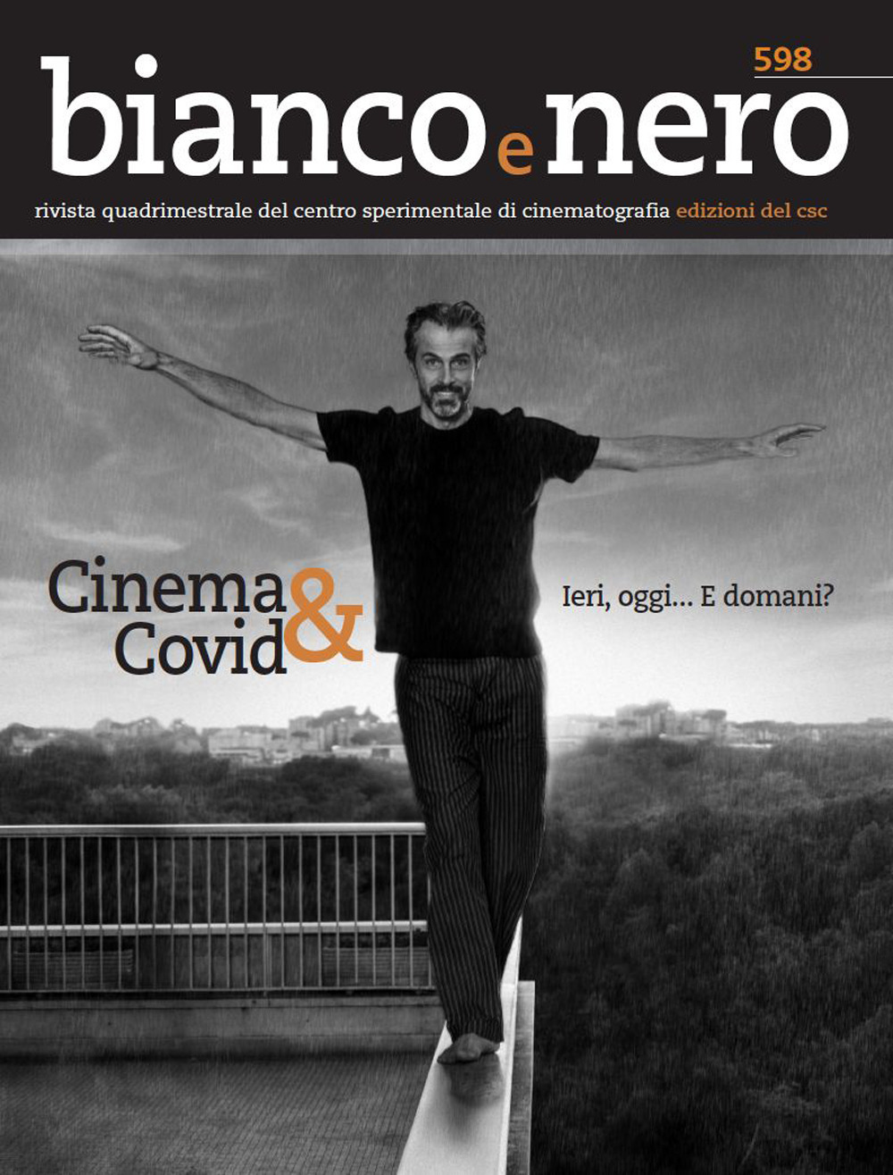 Bianco e nero. Rivista quadrimestrale del centro sperimentale di cinematografia. Vol. 598: Cinema & Covid... Ieri, oggi... E domani?