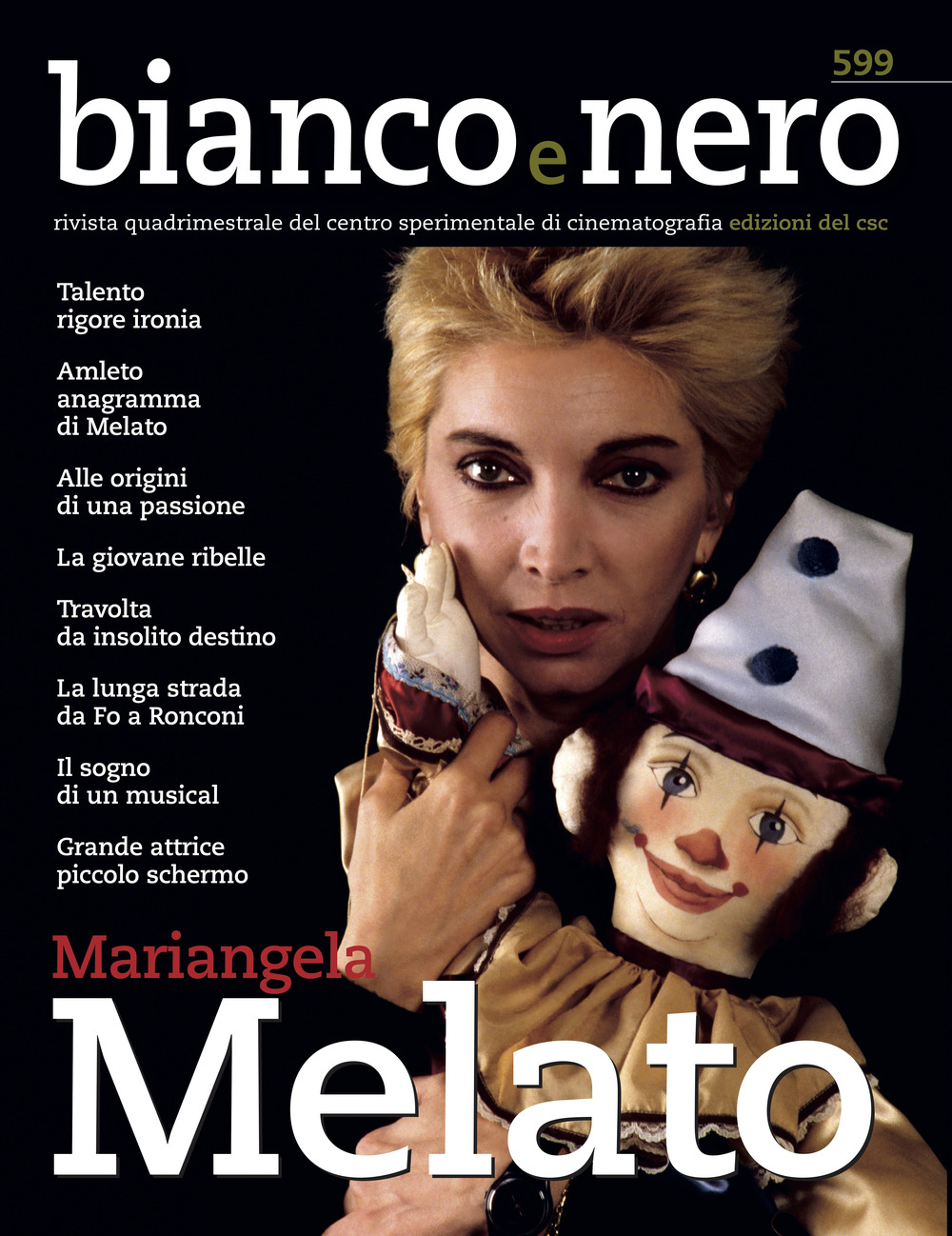 Bianco e nero. Rivista quadrimestrale del centro sperimentale di cinematografia. Vol. 599: Mariangela Melato