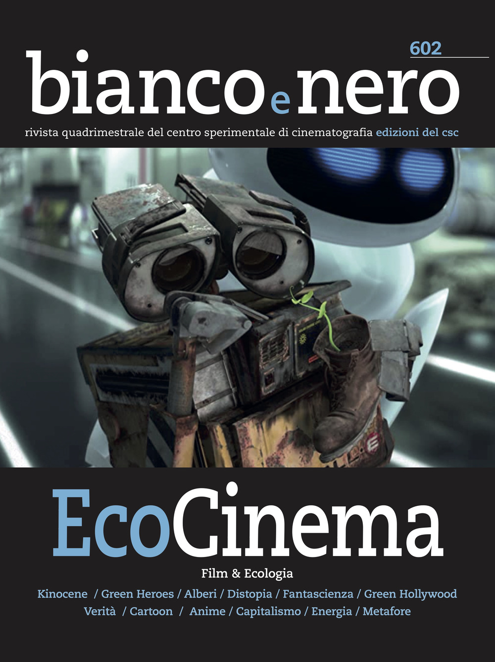 Bianco e nero. Rivista quadrimestrale del centro sperimentale di cinematografia. Vol. 602: Ecocinema