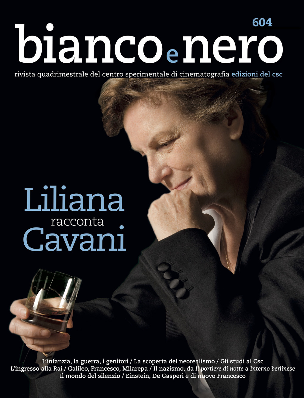 Bianco e nero. Rivista quadrimestrale del centro sperimentale di cinematografia. Vol. 604: Liliana racconta Cavani