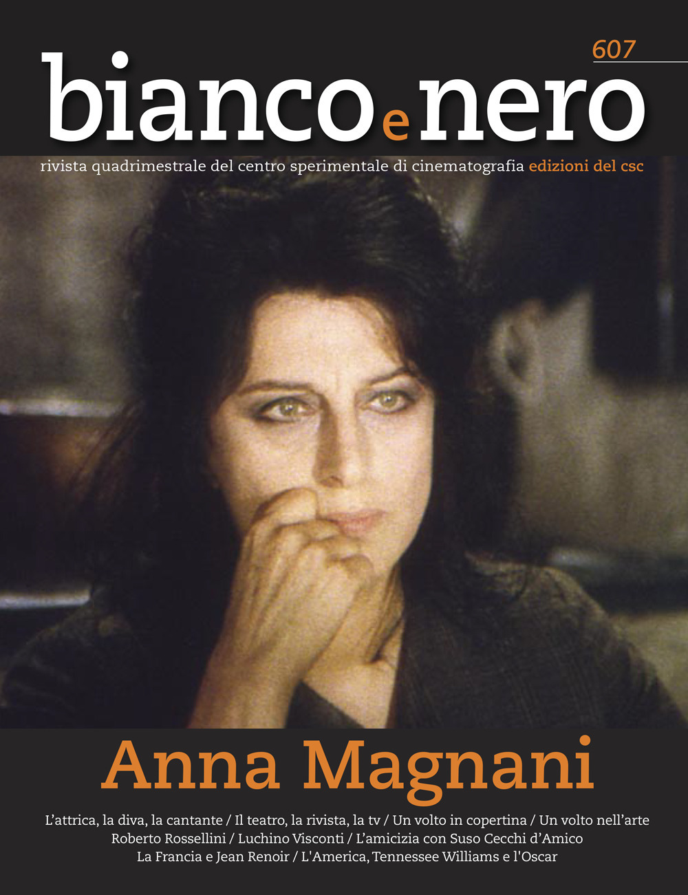 Bianco e nero. Rivista quadrimestrale del centro sperimentale di cinematografia. Vol. 607: Anna Magnani