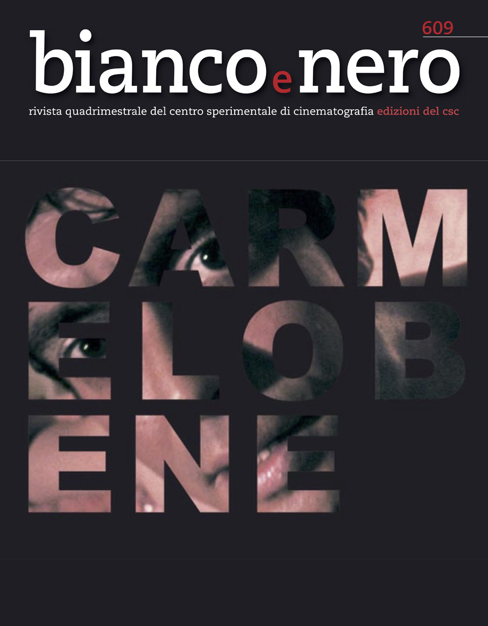Bianco e nero. Rivista quadrimestrale del centro sperimentale di cinematografia. Vol. 609: Carmelo Bene