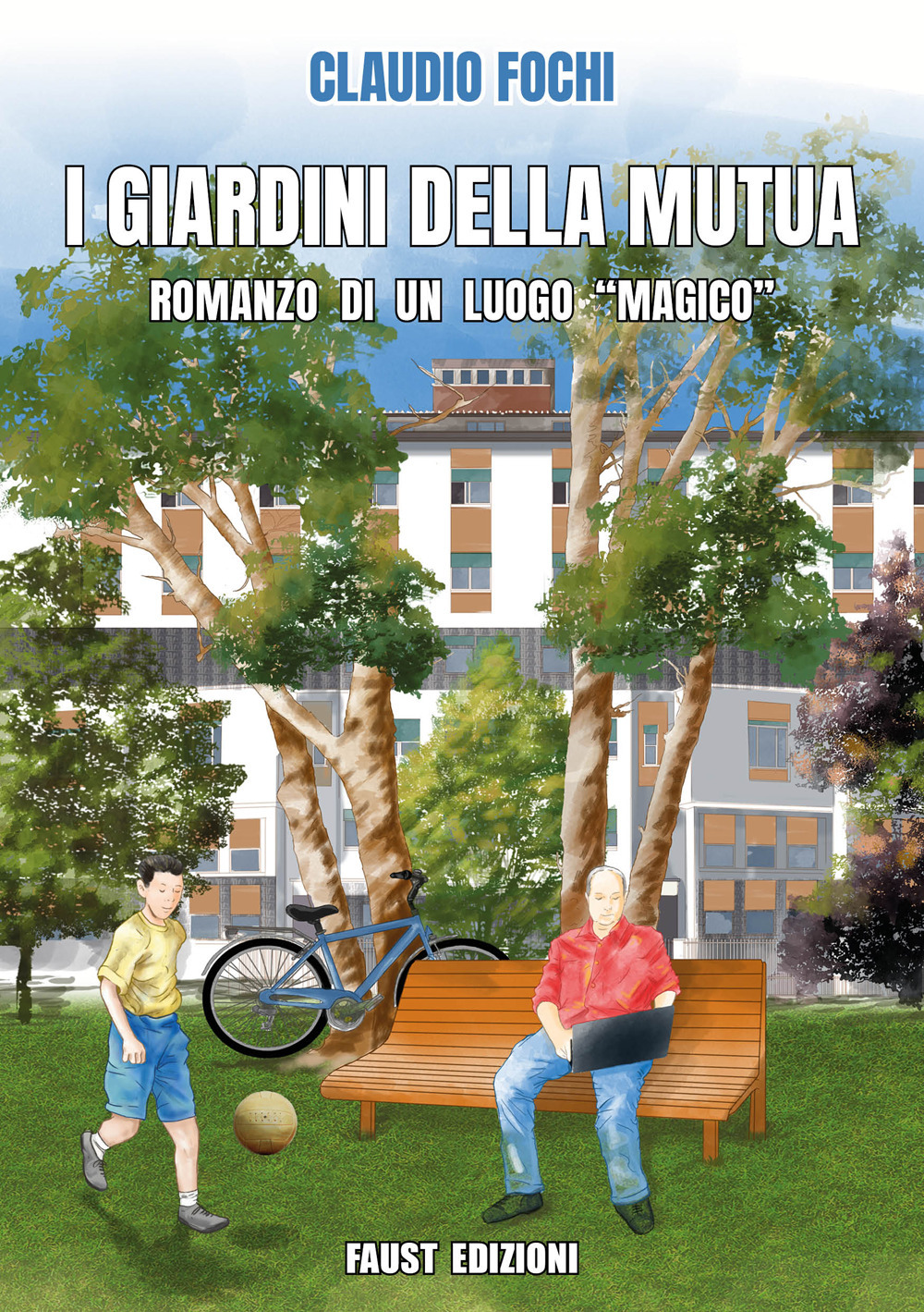 I giardini della Mutua. Romanzo di un luogo «magico»
